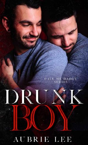 [Call me Daddy 02] • Drunk Boy (Call Me Daddy Book 2)